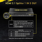 8K@60Hz 4K@120Hz HDMI 2.1 Splitter 1 in 2 Out,48 Gbps,HDCP 2.3,Supports VRR,ALLM,HDCP Bypass,EDID,Duplicate/Mirror/Copy,Downscale,HDR,Dolby Vision Atmos,Soundbar